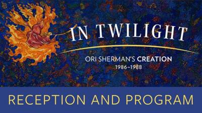 In Twilight. Ori Sherman’s Creation Exhibition Reception and Program