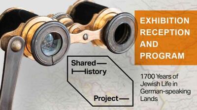  1700 Years of Jewish Life in German Speaking Lands Exhibition Reception and Program